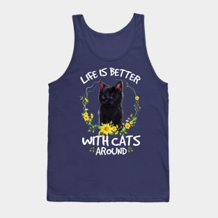 Life Better With Cats Around Tank Top